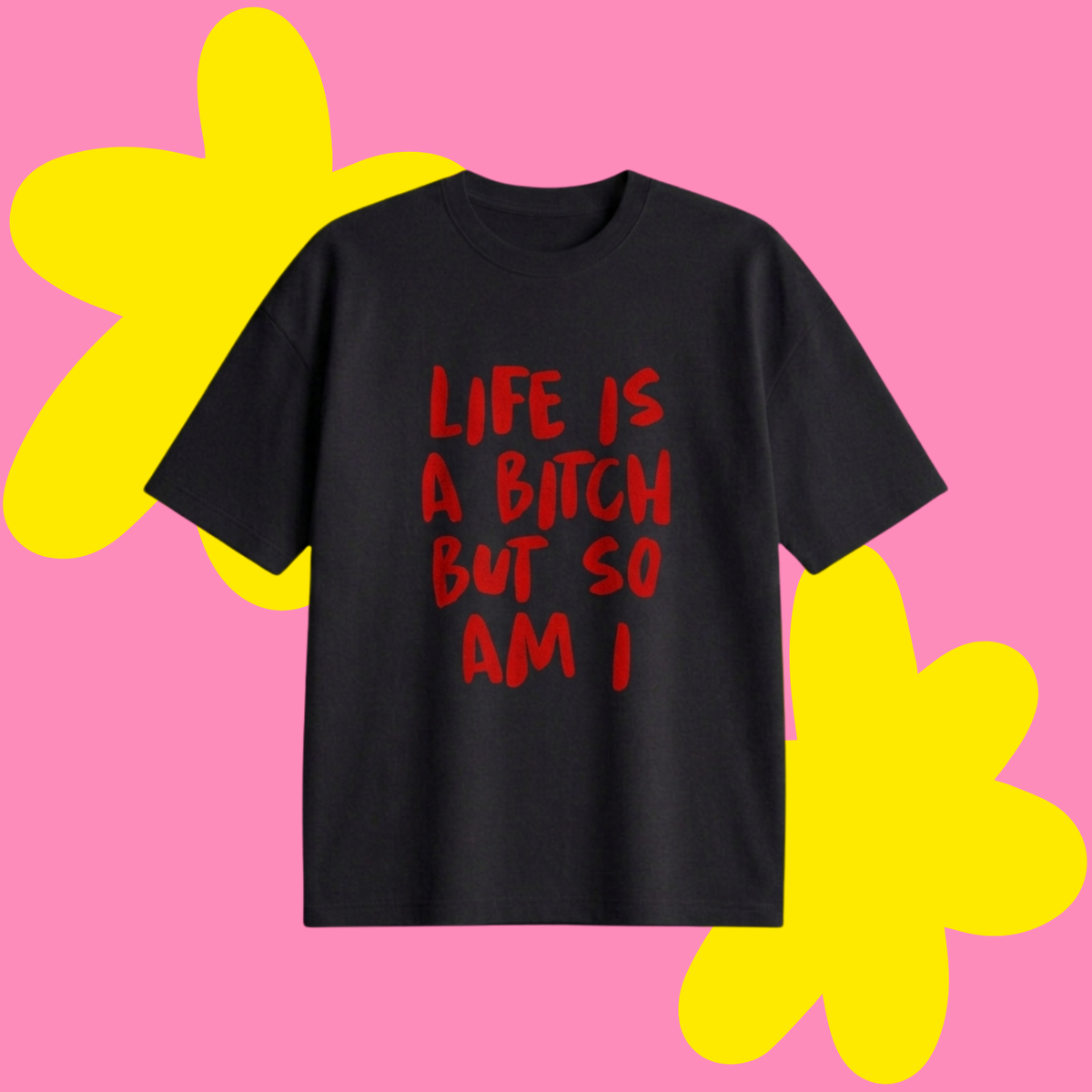 Life is a B*tch Baskılı Oversize Tişört